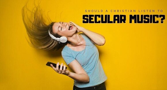 Should A Christian Listen To A Secular Love Song
