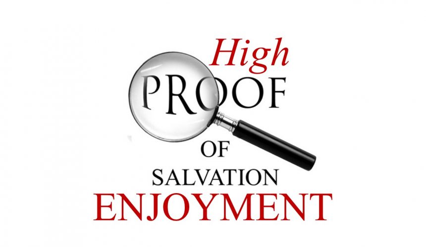 The High Proof Of Salvation Enjoyment