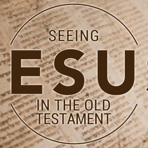 Pictures Of Christ In The Old Testament – Part 1