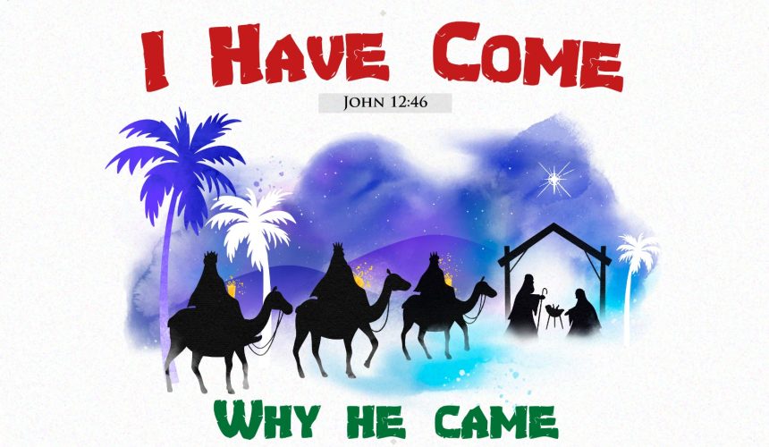 Why He Came — 2023 Christmas Series